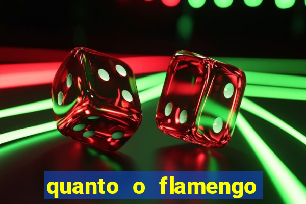 quanto o flamengo esta pagando no jogo de hoje